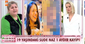 O anne şimdi de Esra Erol’da